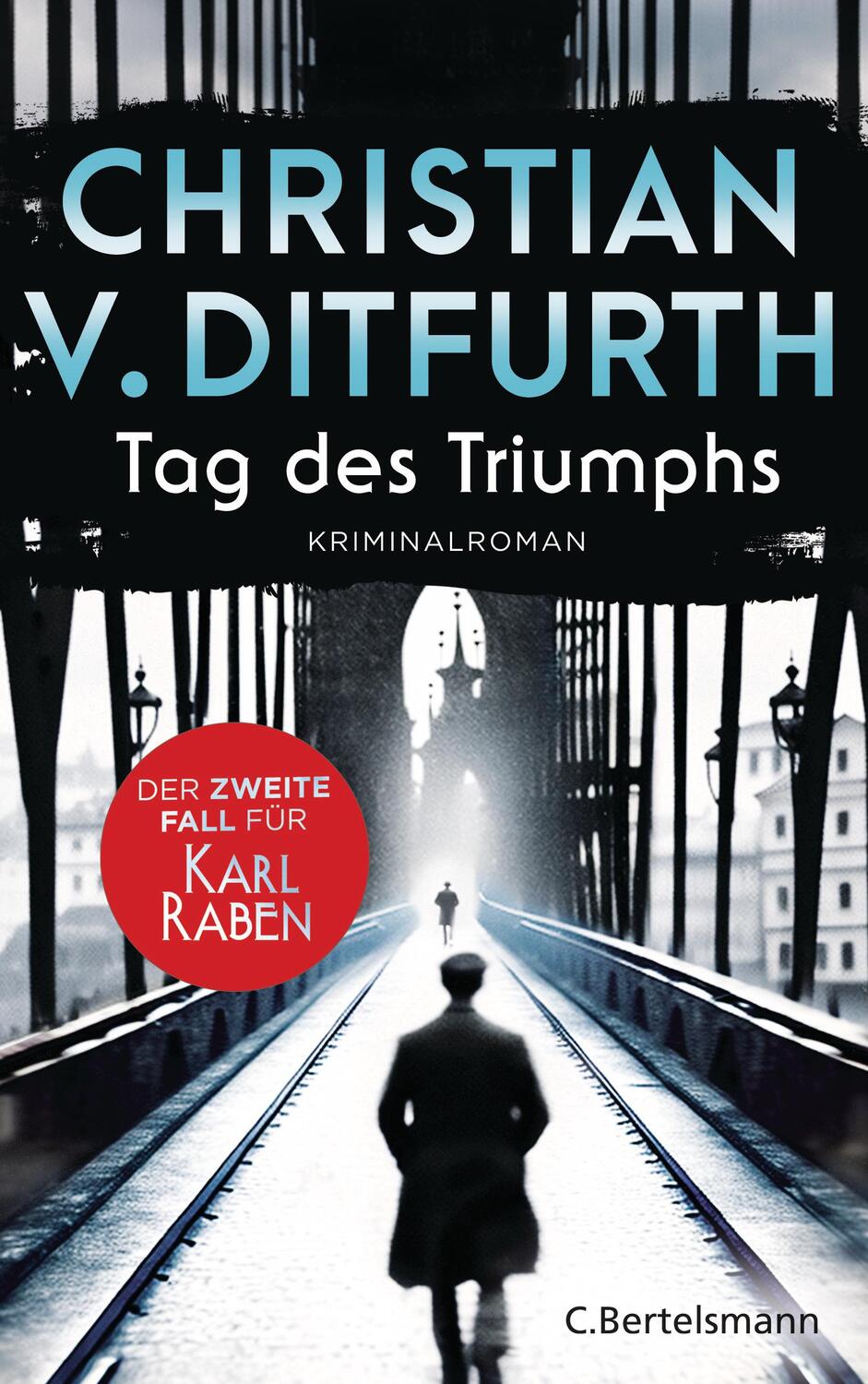 Cover: 9783570104507 | Tag des Triumphs | Der zweite Fall für Karl Raben | Ditfurth | Buch