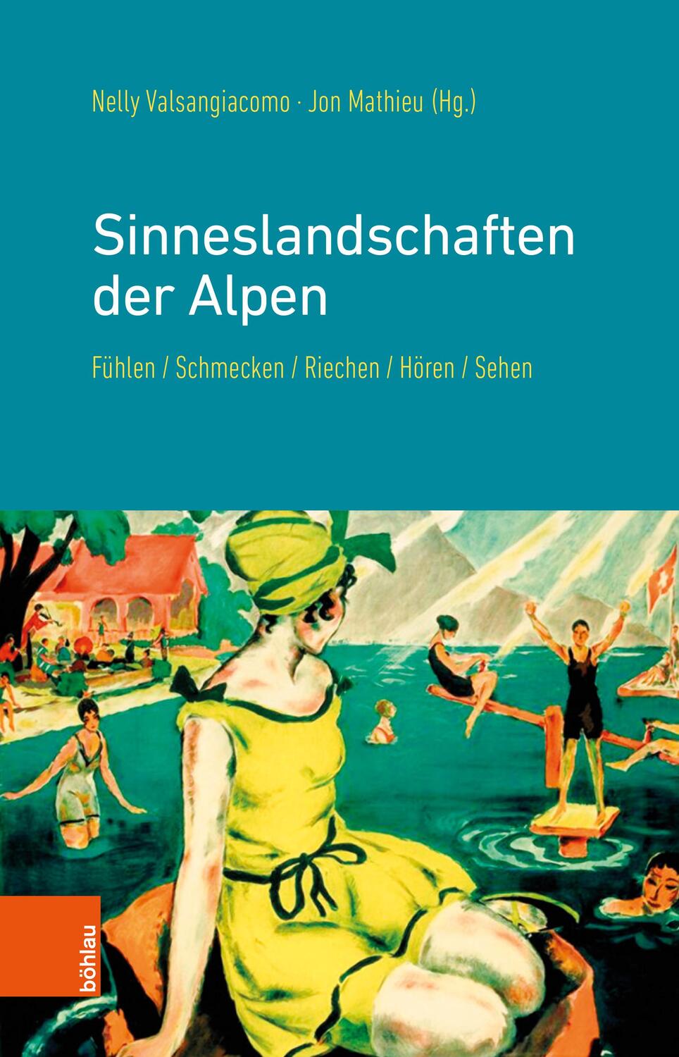 Cover: 9783205216322 | Sinneslandschaften der Alpen | Jon Mathieu (u. a.) | Taschenbuch