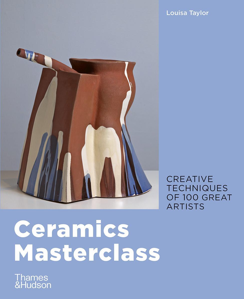 Cover: 9780500295717 | Ceramics Masterclass | Louisa Taylor | Taschenbuch | Englisch | 2020