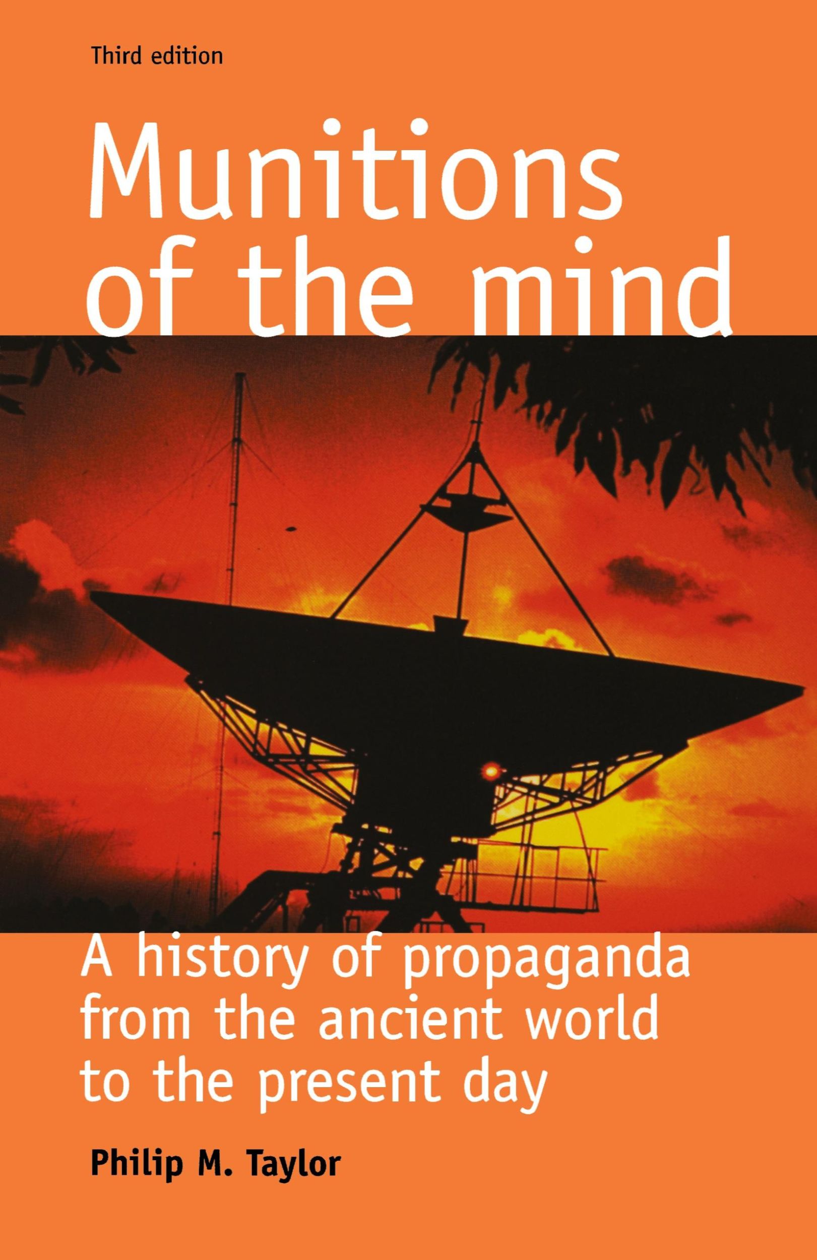 Cover: 9780719067679 | Munitions of the mind | A history of propaganda (3rd ed.) | Taylor