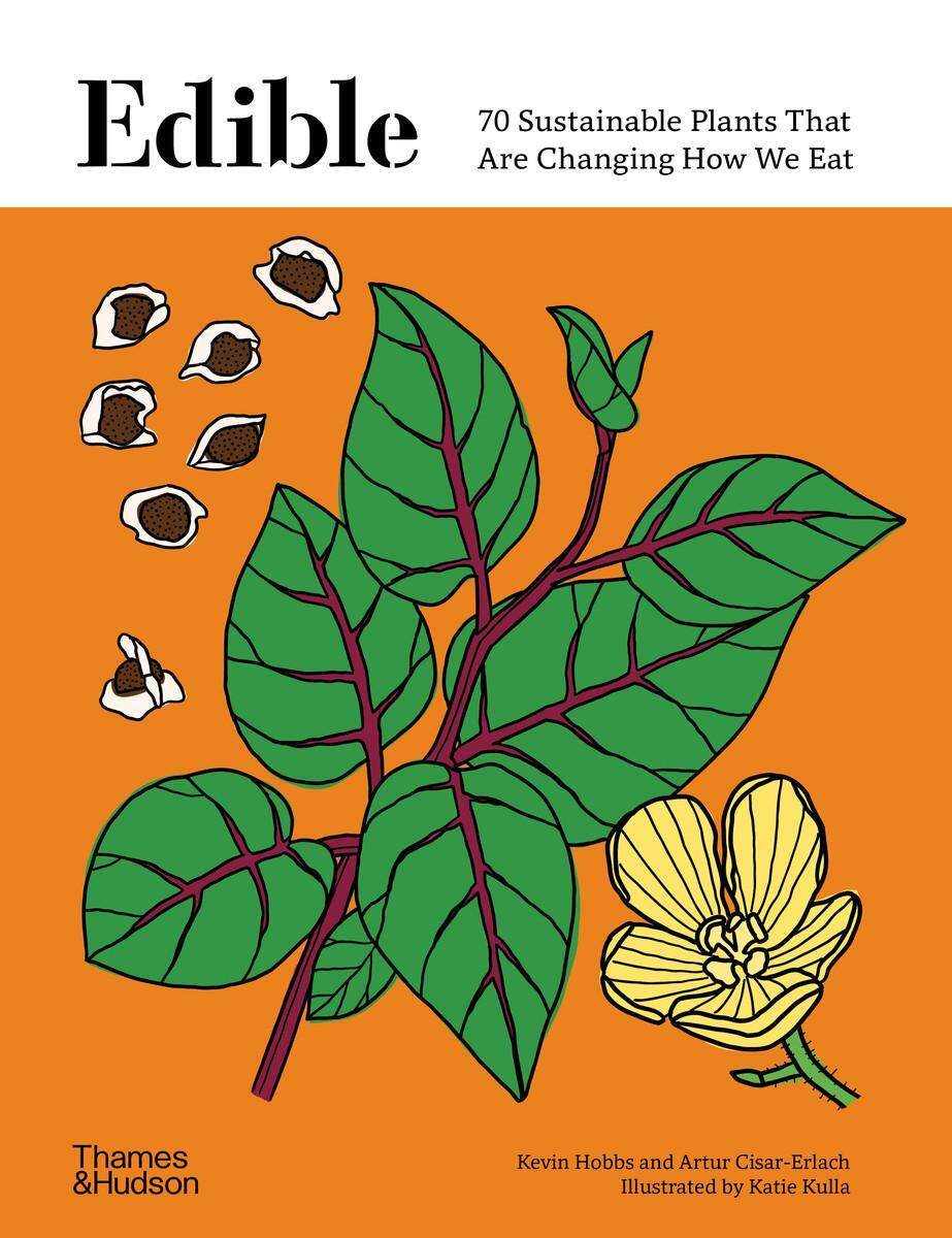 Cover: 9780500025611 | Edible | 70 Sustainable Plants That Are Changing How We Eat | Buch