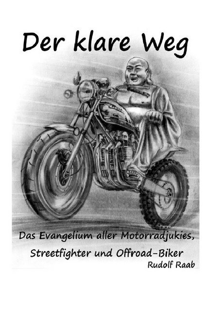 Cover: 9783748504931 | Der klare Weg | Zen - die Kunst bewusst Motorrad zu fahren | Raab