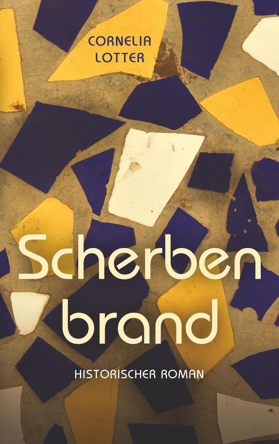 Cover: 9783750410237 | Scherbenbrand | Historischer Roman | Cornelia Lotter | Taschenbuch