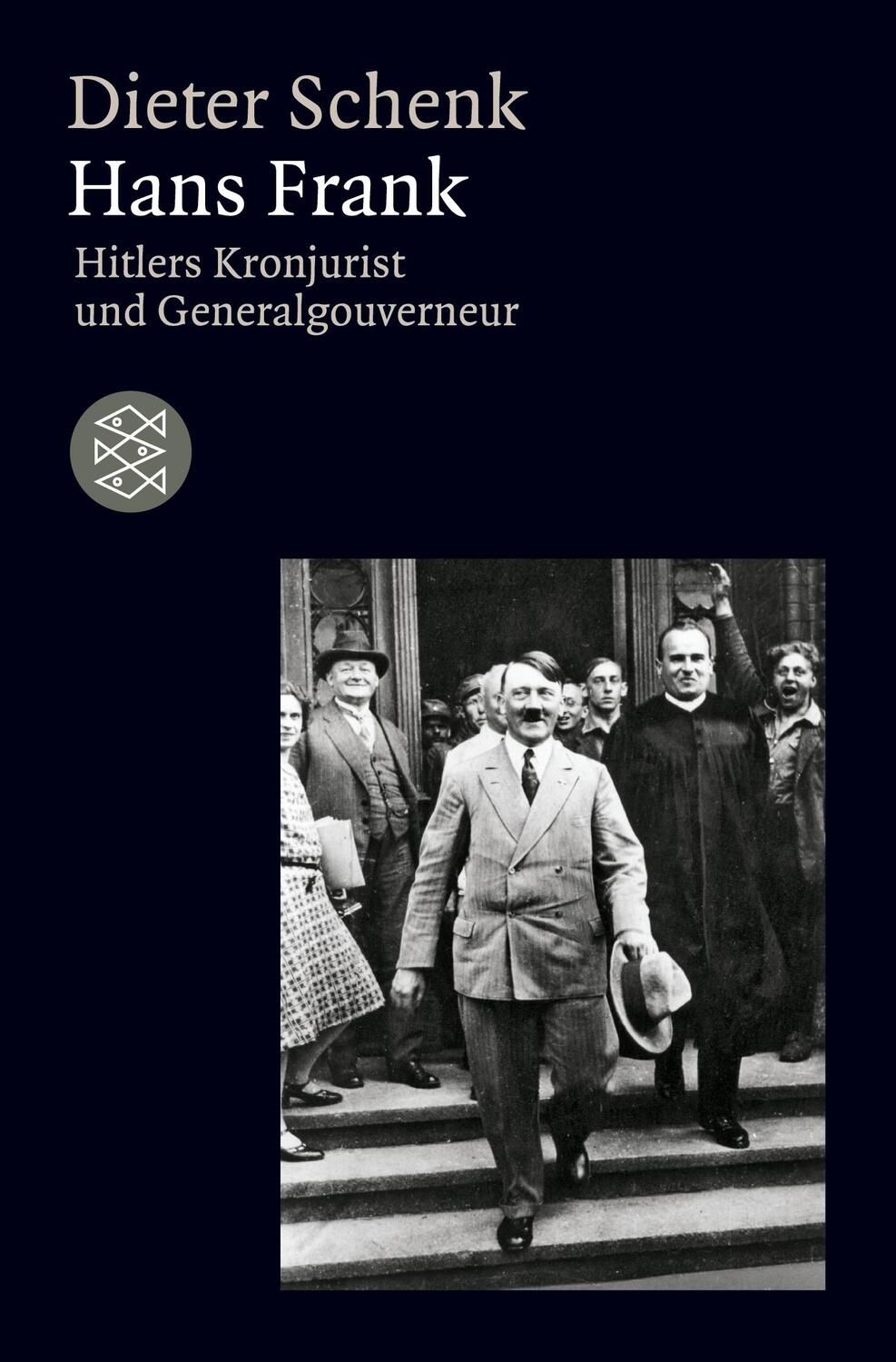 Cover: 9783596167319 | Hans Frank | Hitlers Kronjurist und Generalgouverneur | Dieter Schenk