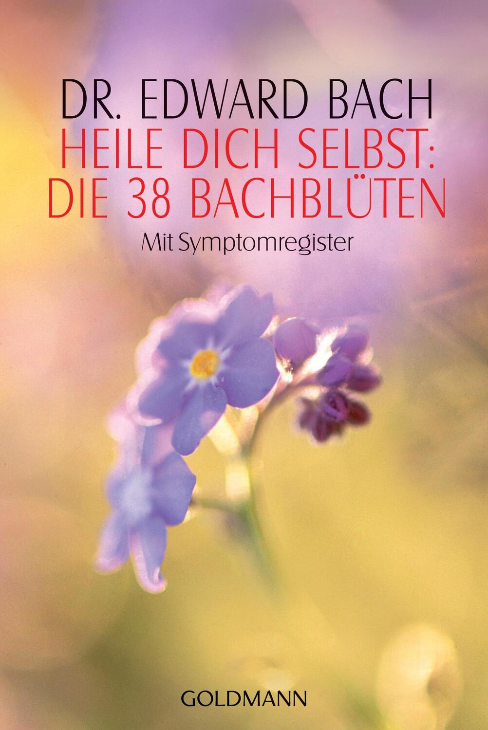 Cover: 9783442141500 | Heile Dich selbst: Die 38 Bachblüten | Edward Bach | Taschenbuch