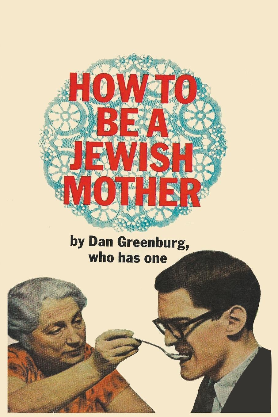 Cover: 9780843100204 | How to be a Jewish Mother | Dan Greenburg | Taschenbuch | Paperback