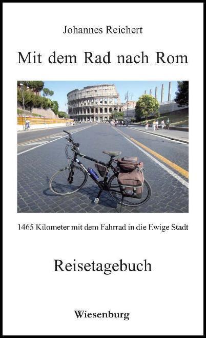 Cover: 9783943528985 | Mit dem Rad nach Rom - 1465 Kilometer mit dem Fahrrad in die Ewige...