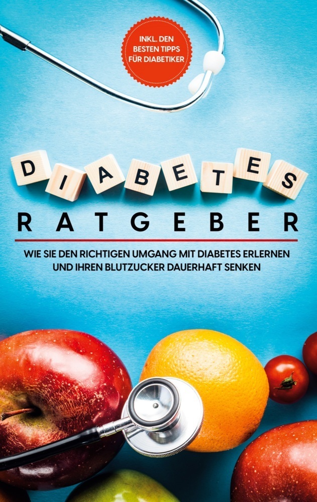 Cover: 9783755716662 | Diabetes Ratgeber: Wie Sie den richtigen Umgang mit Diabetes...