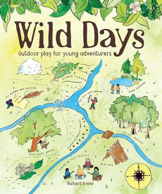 Cover: 9781784945831 | Wild Days | Outdoor Play for Young Adventurers | Richard Irvine | Buch