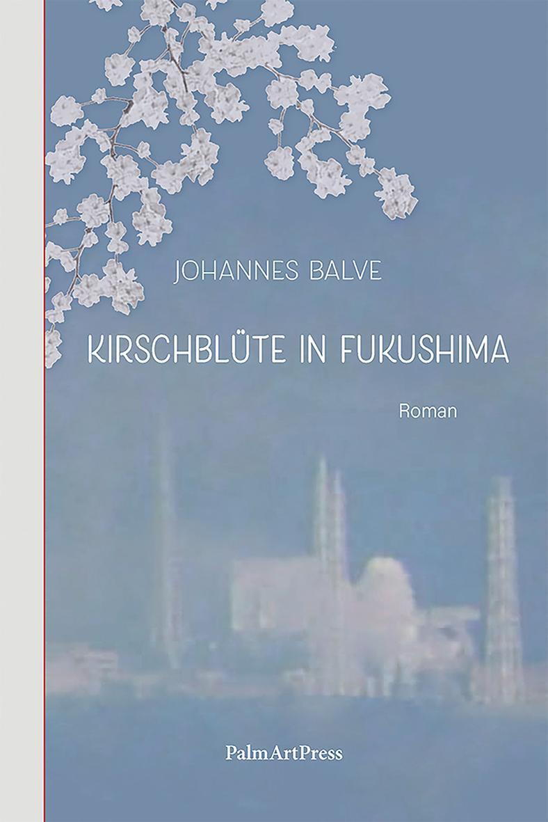 Cover: 9783962581756 | Kirschblüte in Fukushima | Johannes Balve | Buch | 350 S. | Deutsch