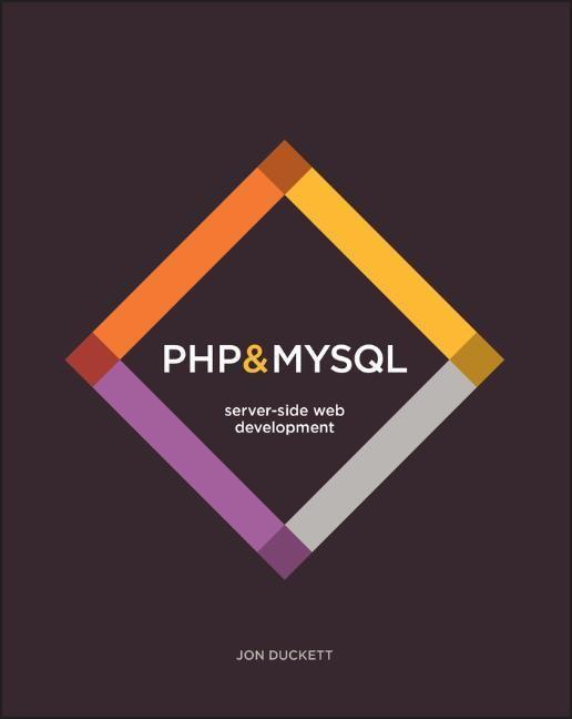 Cover: 9781119149224 | PHP & MySQL | Server-side Web Development | Jon Duckett | Taschenbuch