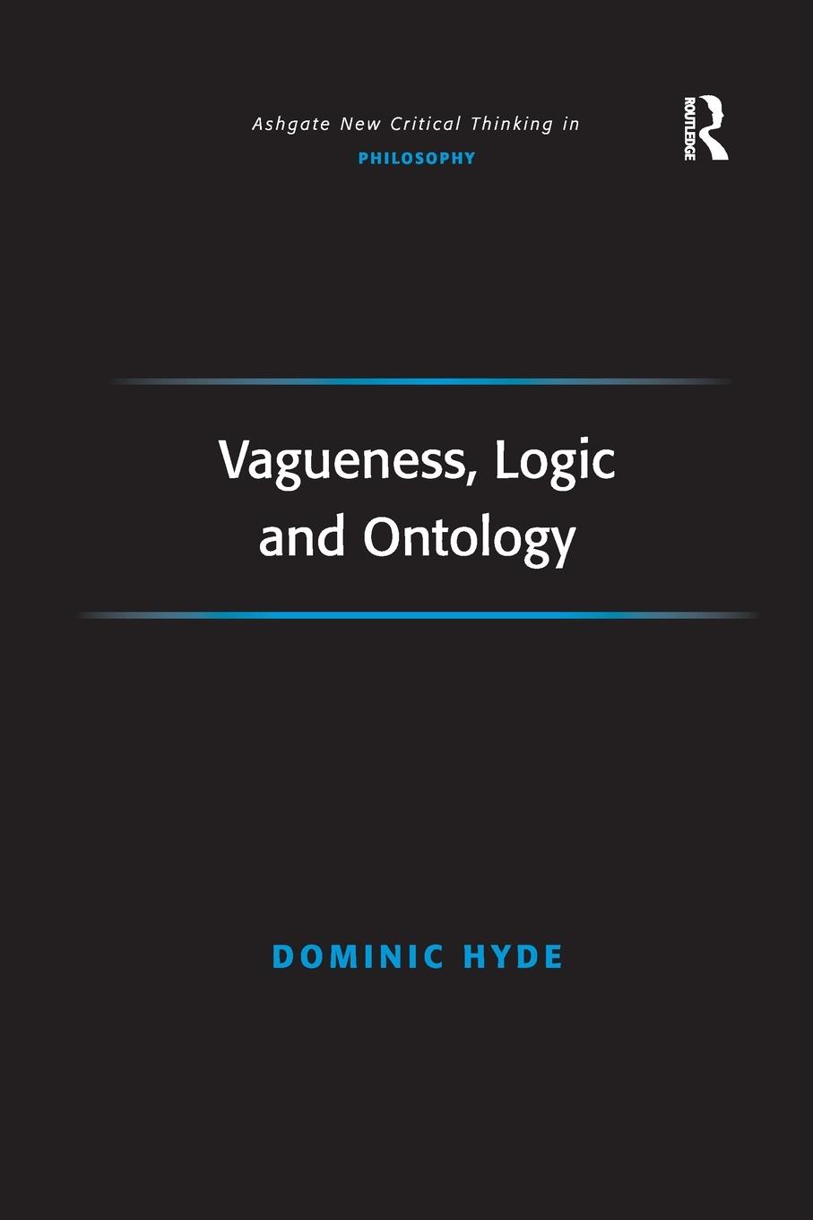 Cover: 9781138258082 | Vagueness, Logic and Ontology | Dominic Hyde | Taschenbuch | Englisch