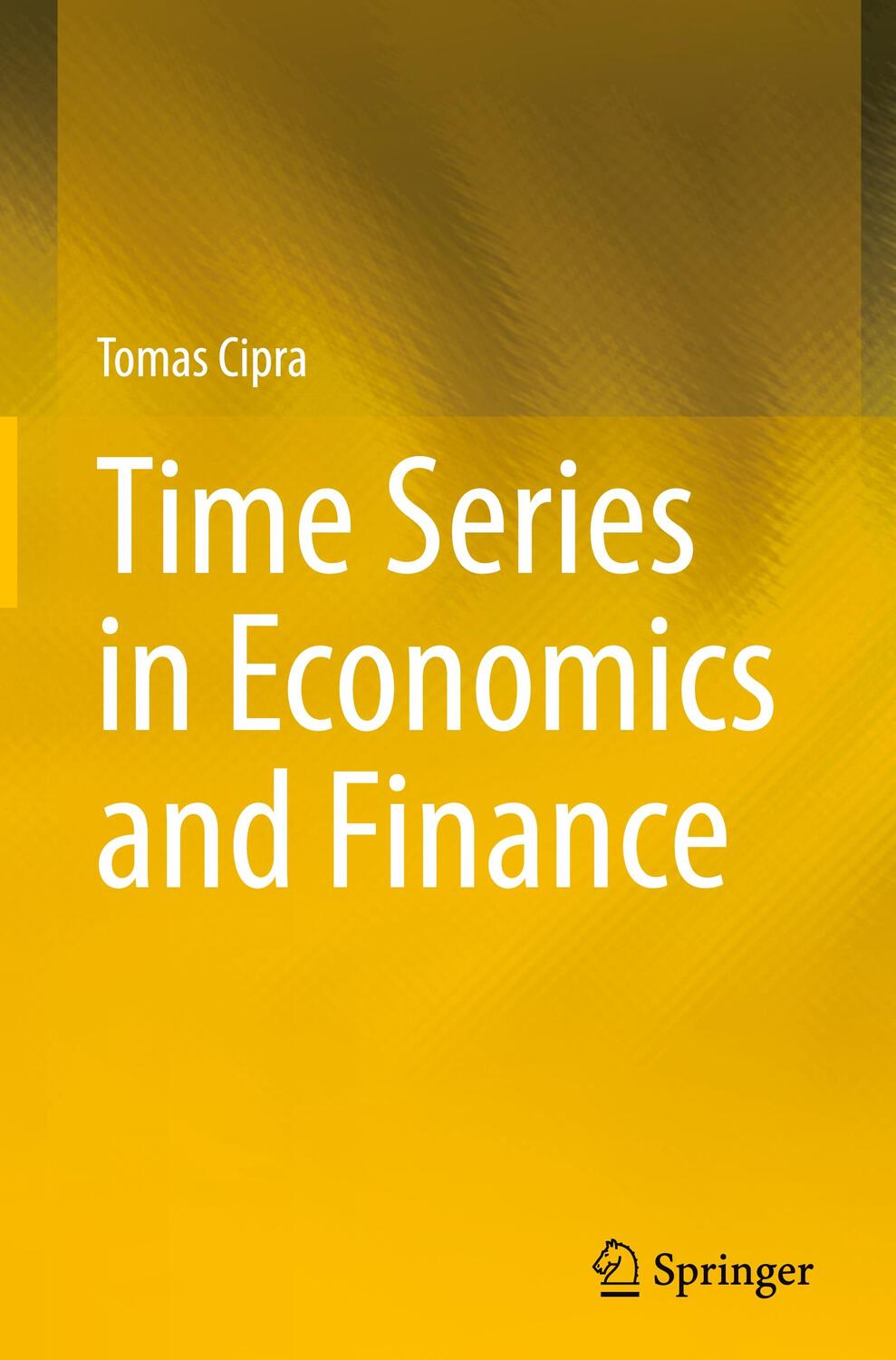 Cover: 9783030463465 | Time Series in Economics and Finance | Tomas Cipra | Buch | IX | 2020