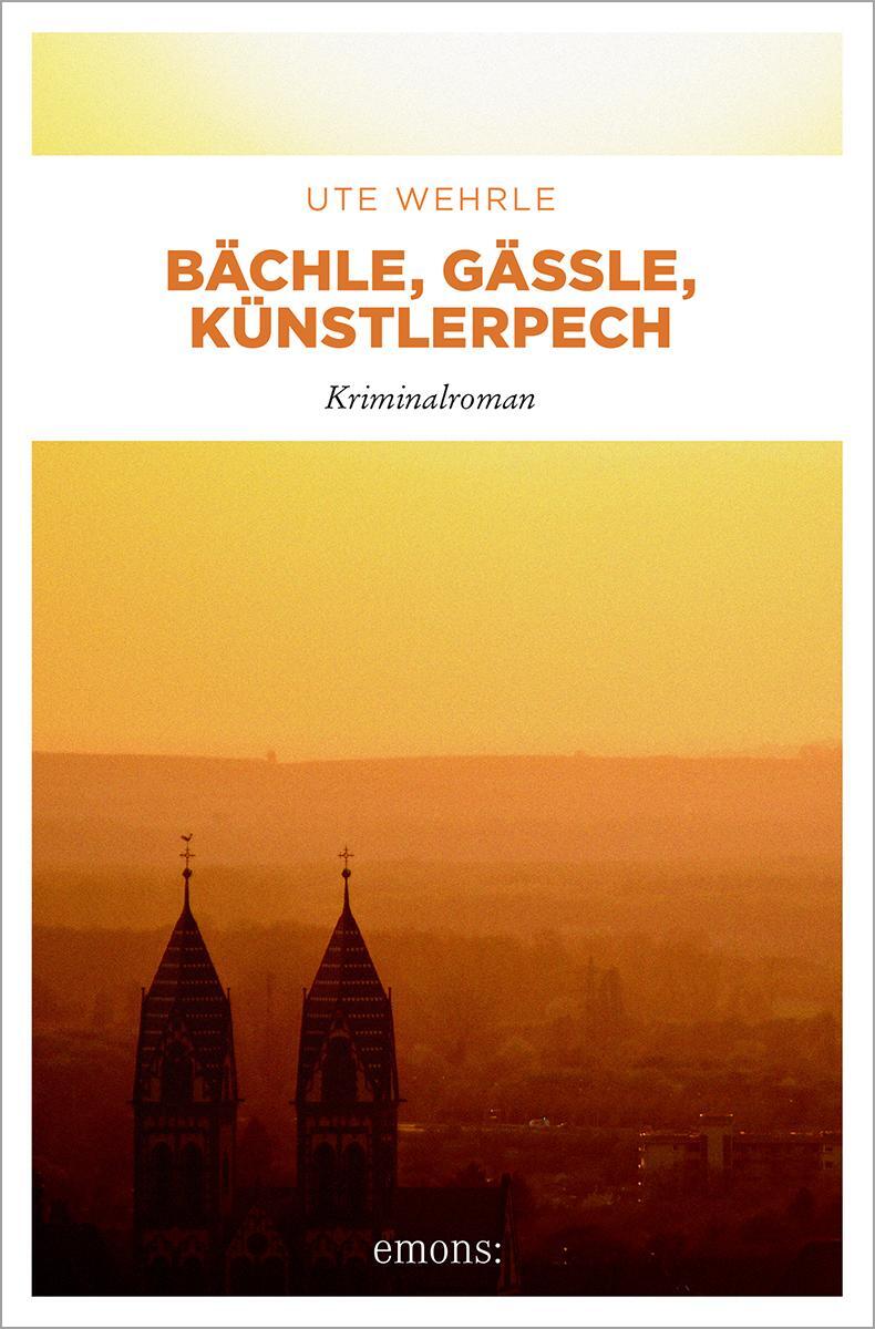 Cover: 9783954515608 | Bächle, Gässle, Künstlerpech | Kriminalroman | Ute Wehrle | Buch