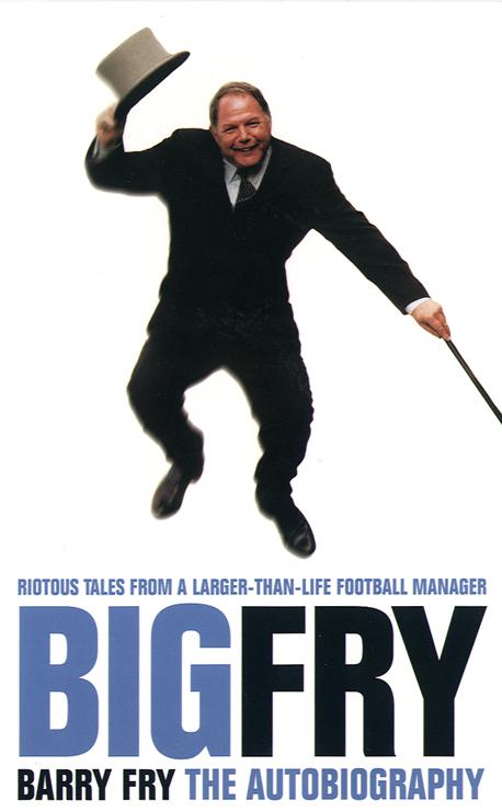 Cover: 9780002189491 | Big Fry | Barry Fry: The Autobiography | Barry Fry | Taschenbuch