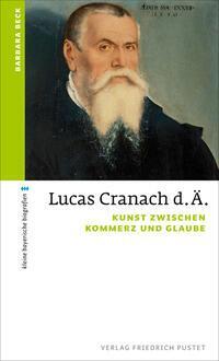 Cover: 9783791733814 | Lucas Cranach d. Ä. | Kunst zwischen Kommerz und Glaube | Barbara Beck