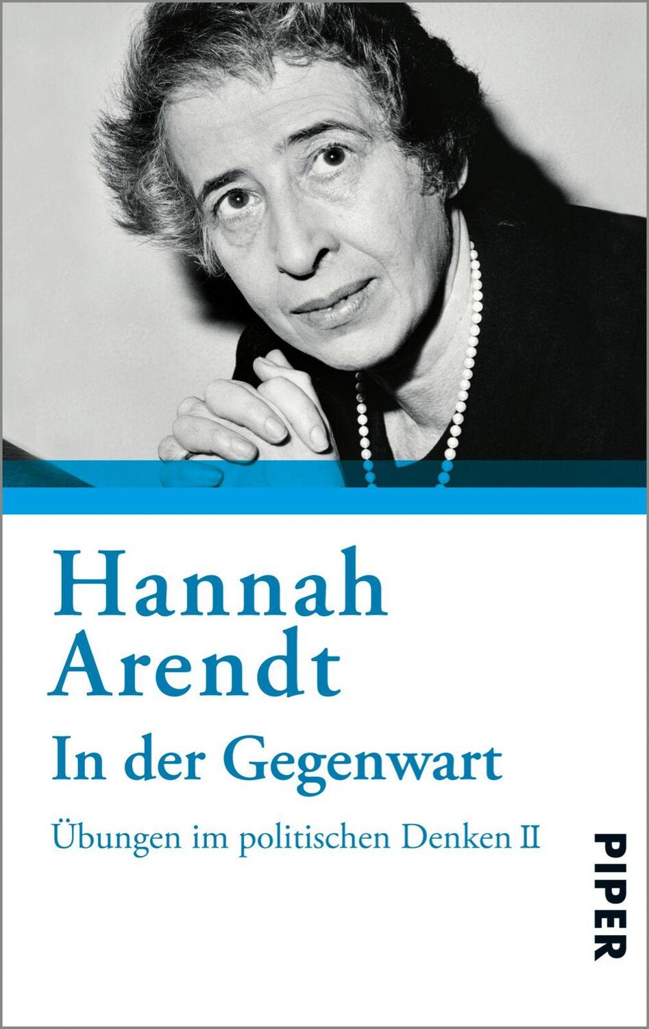 Cover: 9783492301732 | In der Gegenwart | Übungen zum politischen Denken II | Hannah Arendt