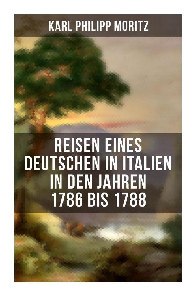 Cover: 9788027251254 | Karl Philipp Moritz: Reisen eines Deutschen in Italien in den...