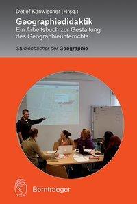 Cover: 9783443071493 | Geographiedidaktik | Detlef Kanwischer | Taschenbuch | Deutsch | 2013