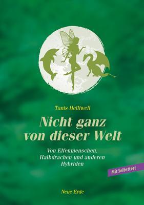 Cover: 9783890606743 | Nicht ganz von dieser Welt | Tanis Helliwell | Taschenbuch | Deutsch