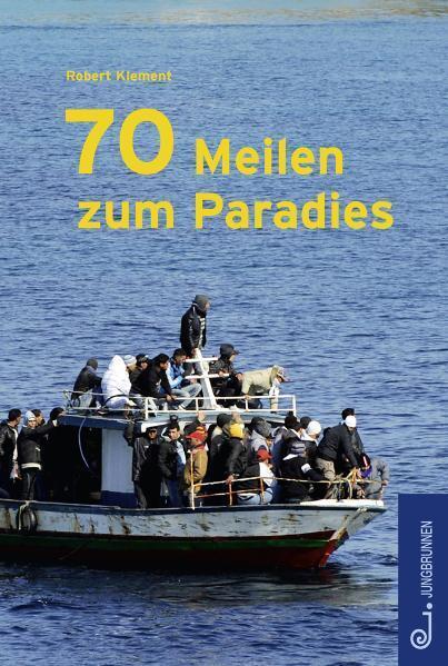 Cover: 9783702657796 | 70 Meilen zum Paradies | Robert Klement | Buch | 143 S. | Deutsch