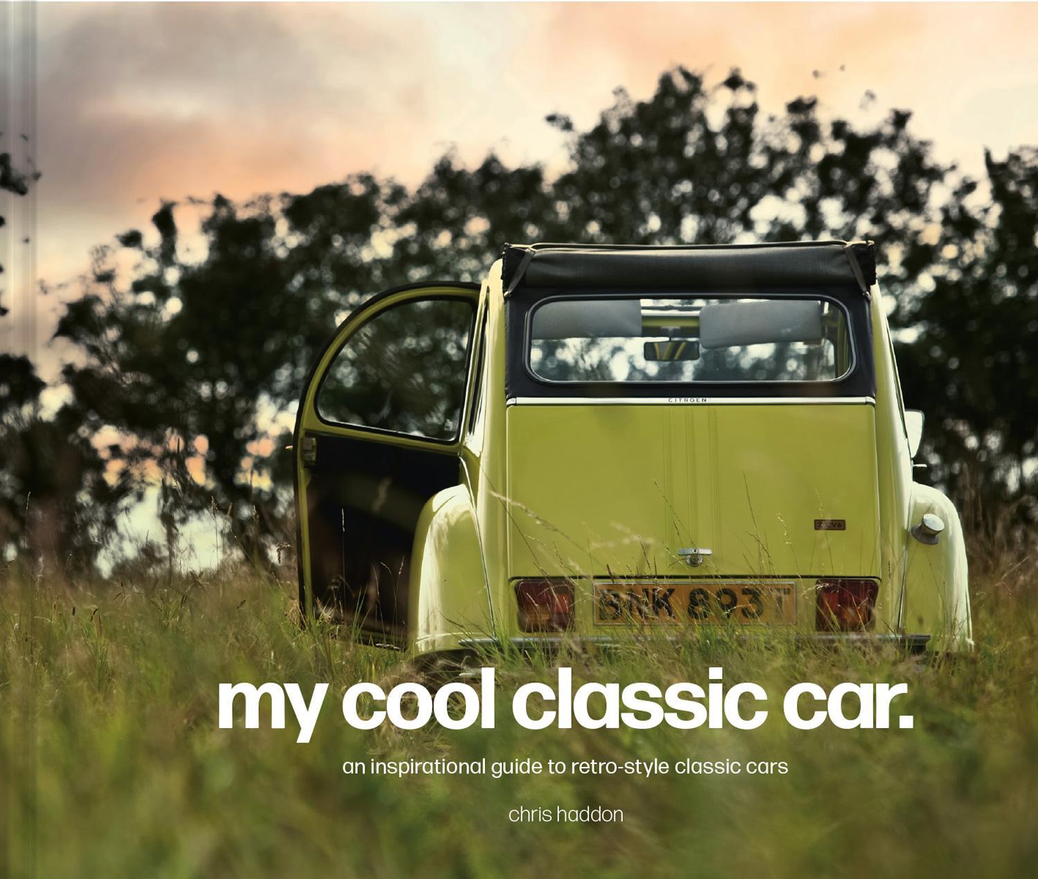 Cover: 9781911641568 | My Cool Classic Car | An Inspirational Guide to Classic Cars | Haddon