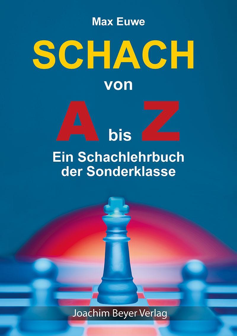 Cover: 9783959201056 | Schach von A bis Z | Ein Schachlehrbuch der Sonderklasse | Max Euwe