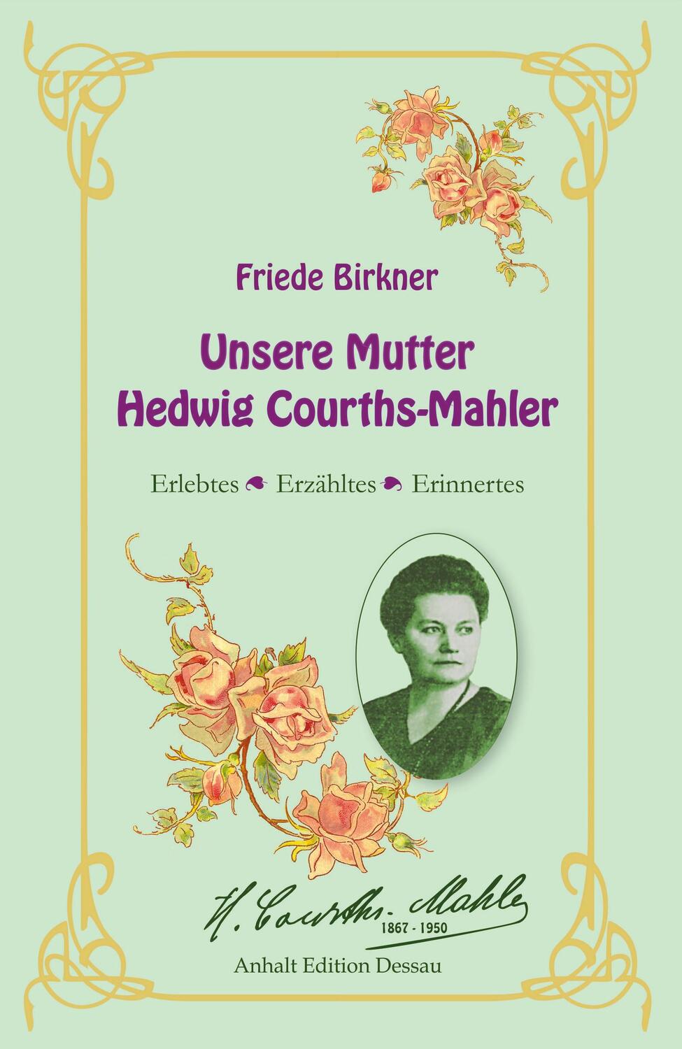 Cover: 9783936383287 | Friede Birkner - Unsere Mutter Hedwig Courths-Mahler | Müller-Waldeck