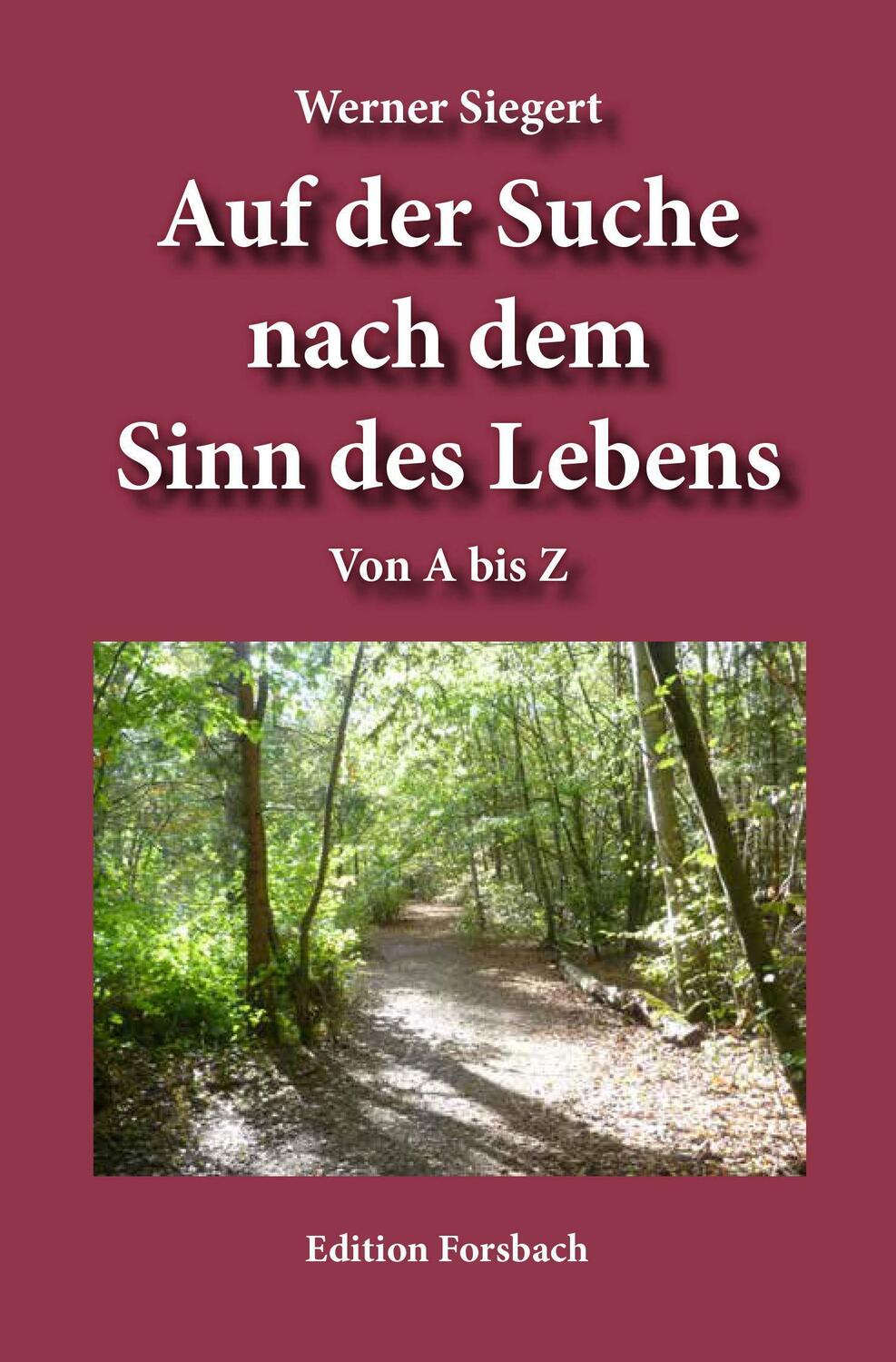 Cover: 9783959042437 | Auf der Suche nach dem Sinn des Lebens | Von A bis Z | Werner Siegert