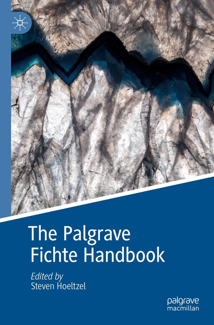 Cover: 9783030265106 | The Palgrave Fichte Handbook | Steven Hoeltzel | Taschenbuch | xxi