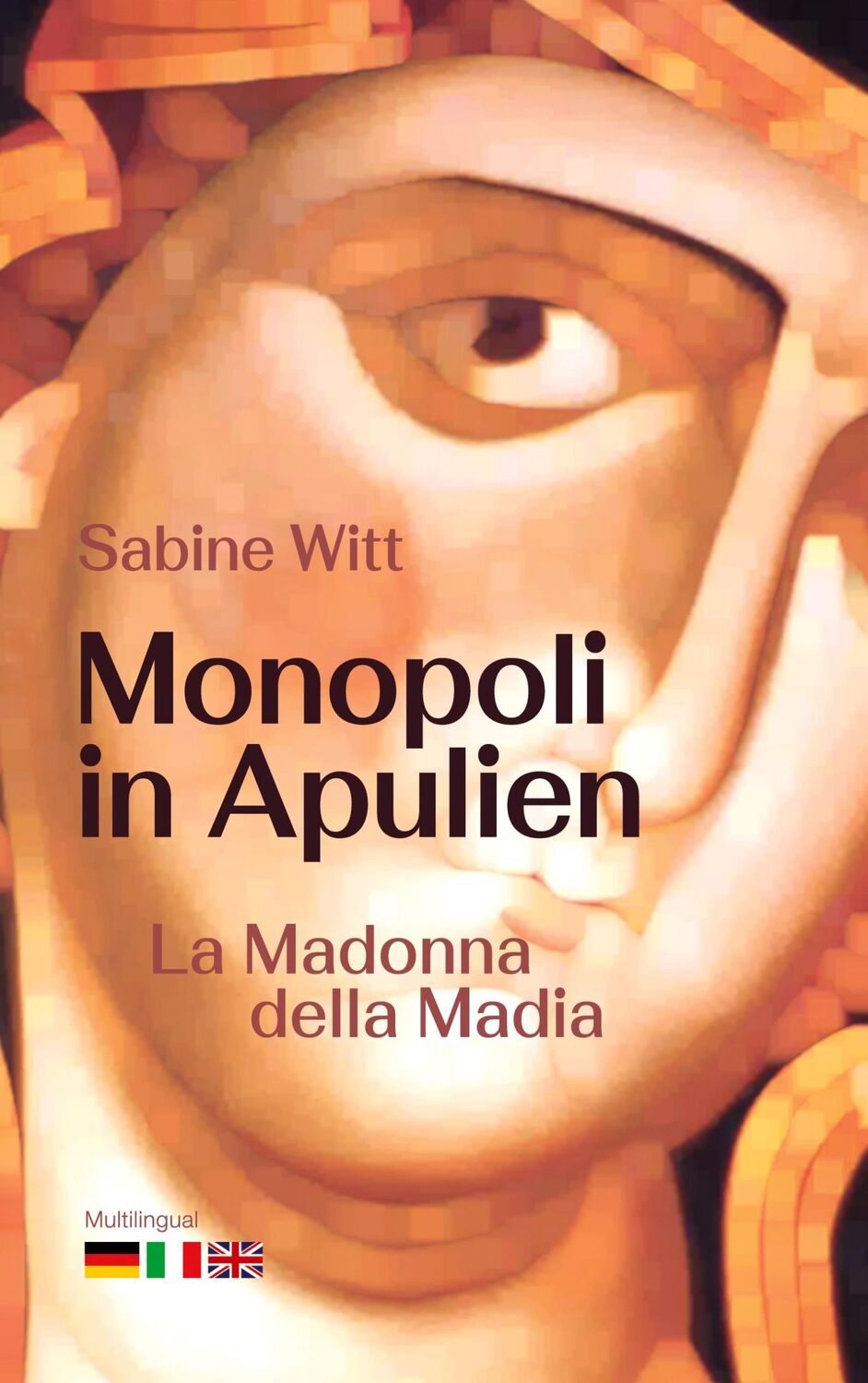 Cover: 9783911320078 | Monopoli in Apulien | La Madonna della Madia | Sabine Witt | Buch