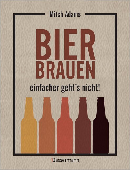 Cover: 9783809439271 | Bier brauen - einfacher geht´s nicht | Mitch Adams | Buch | 128 S.