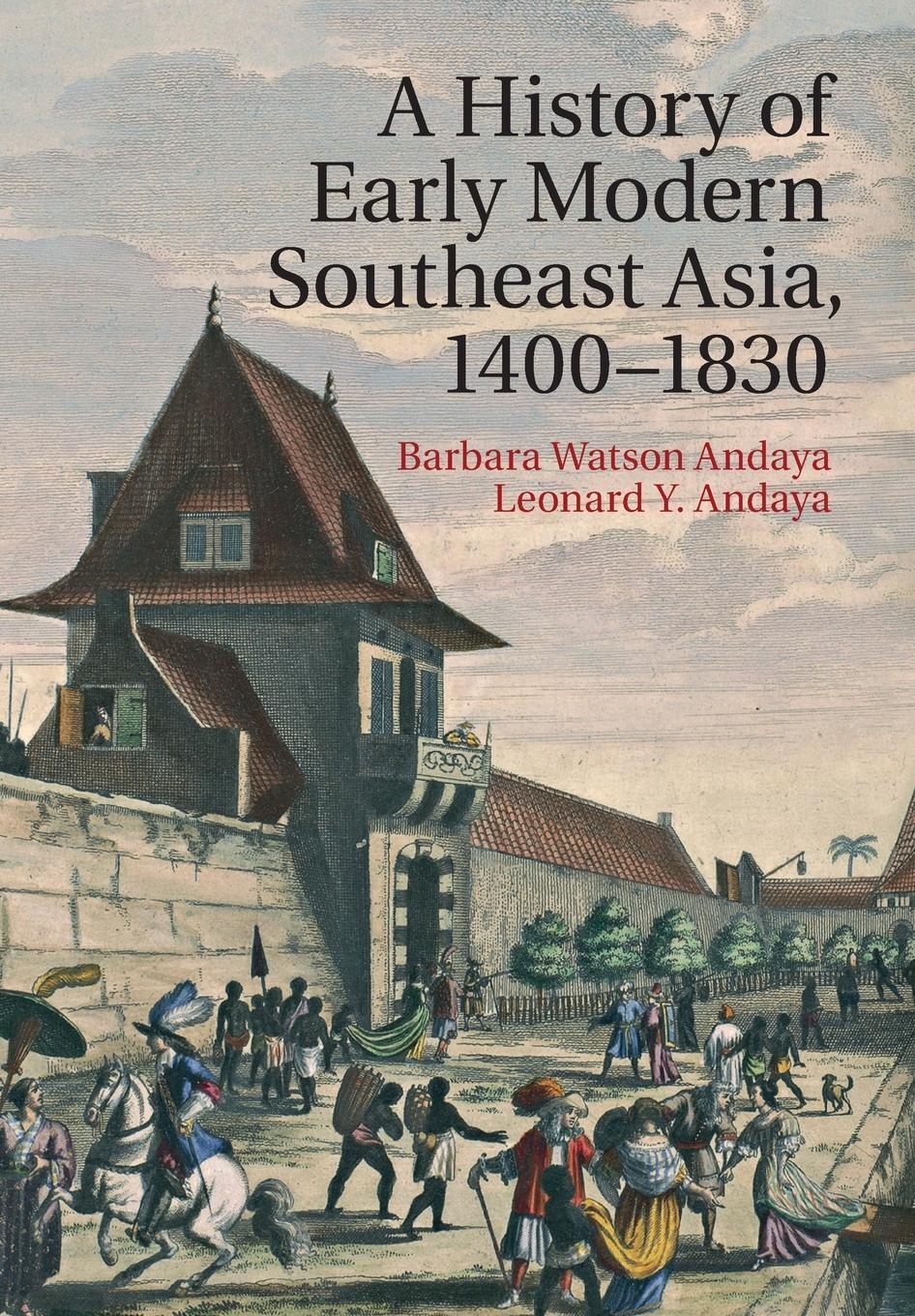 Cover: 9780521681933 | A History of Early Modern Southeast Asia, 1400-1830 | Andaya (u. a.)