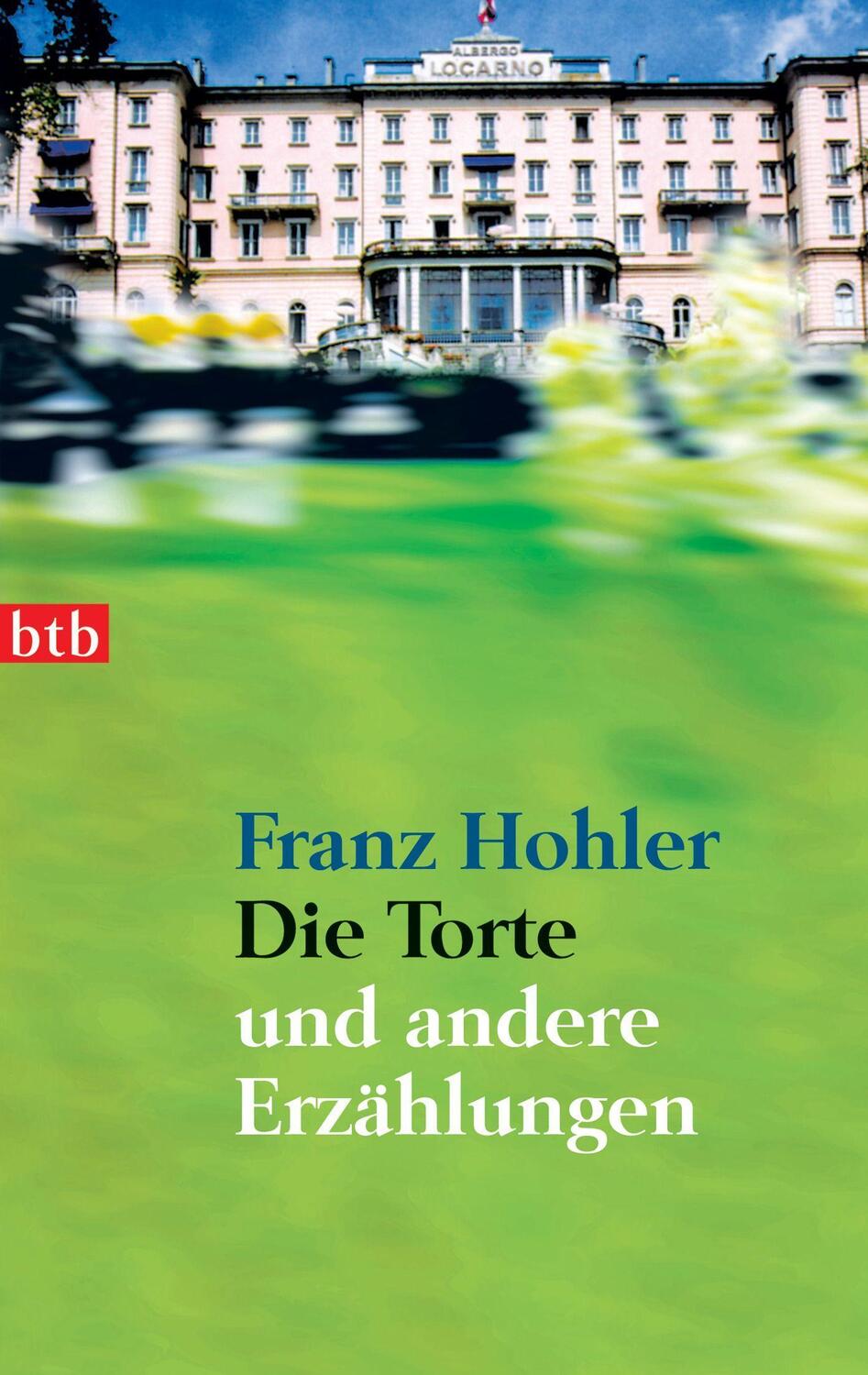 Cover: 9783442734511 | Die Torte und andere Erzählungen | Franz Hohler | Taschenbuch | btb