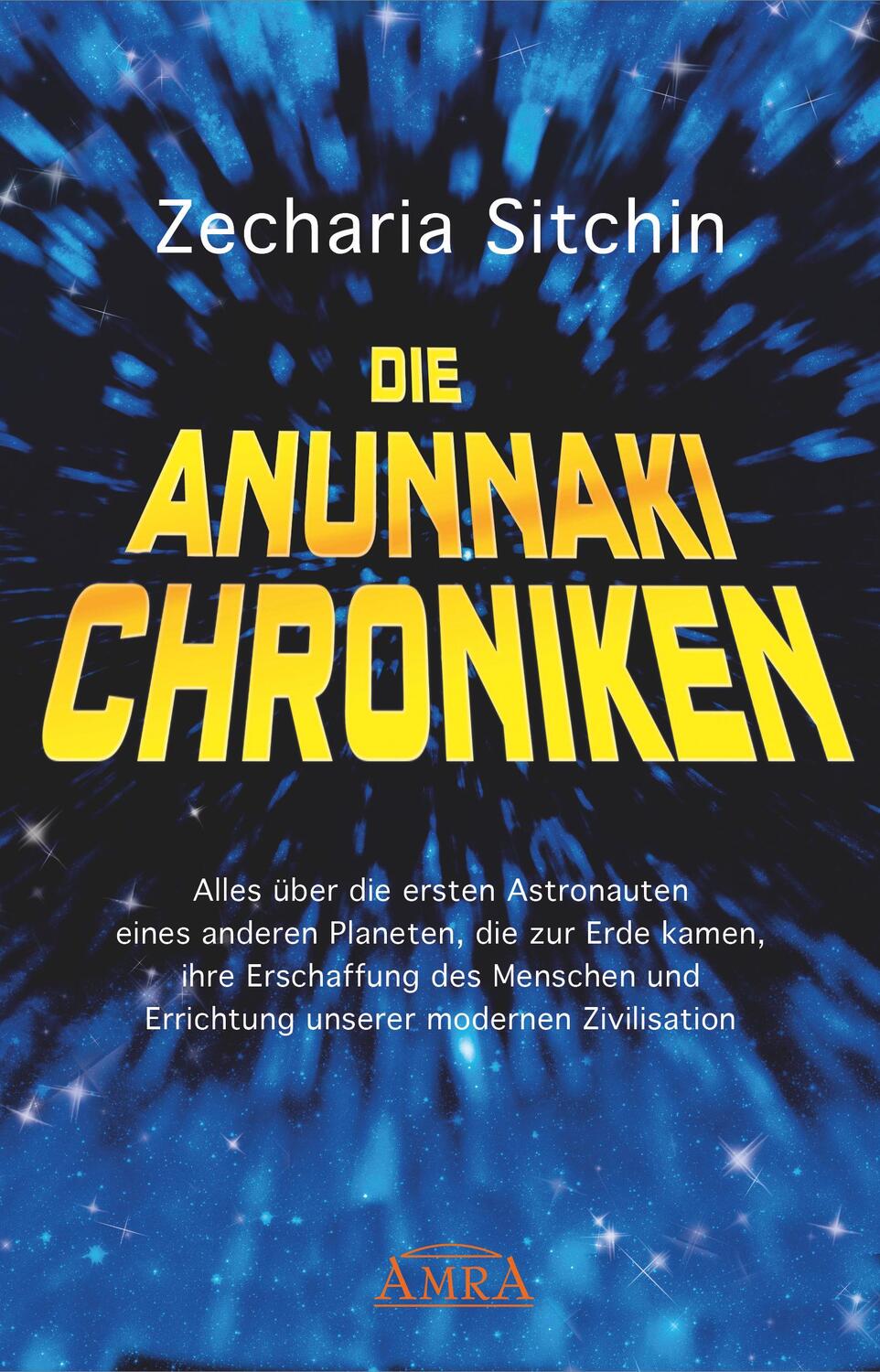 Cover: 9783954472437 | Die Anunnaki-Chroniken | Zecharia Sitchin | Buch | Deutsch | 2018