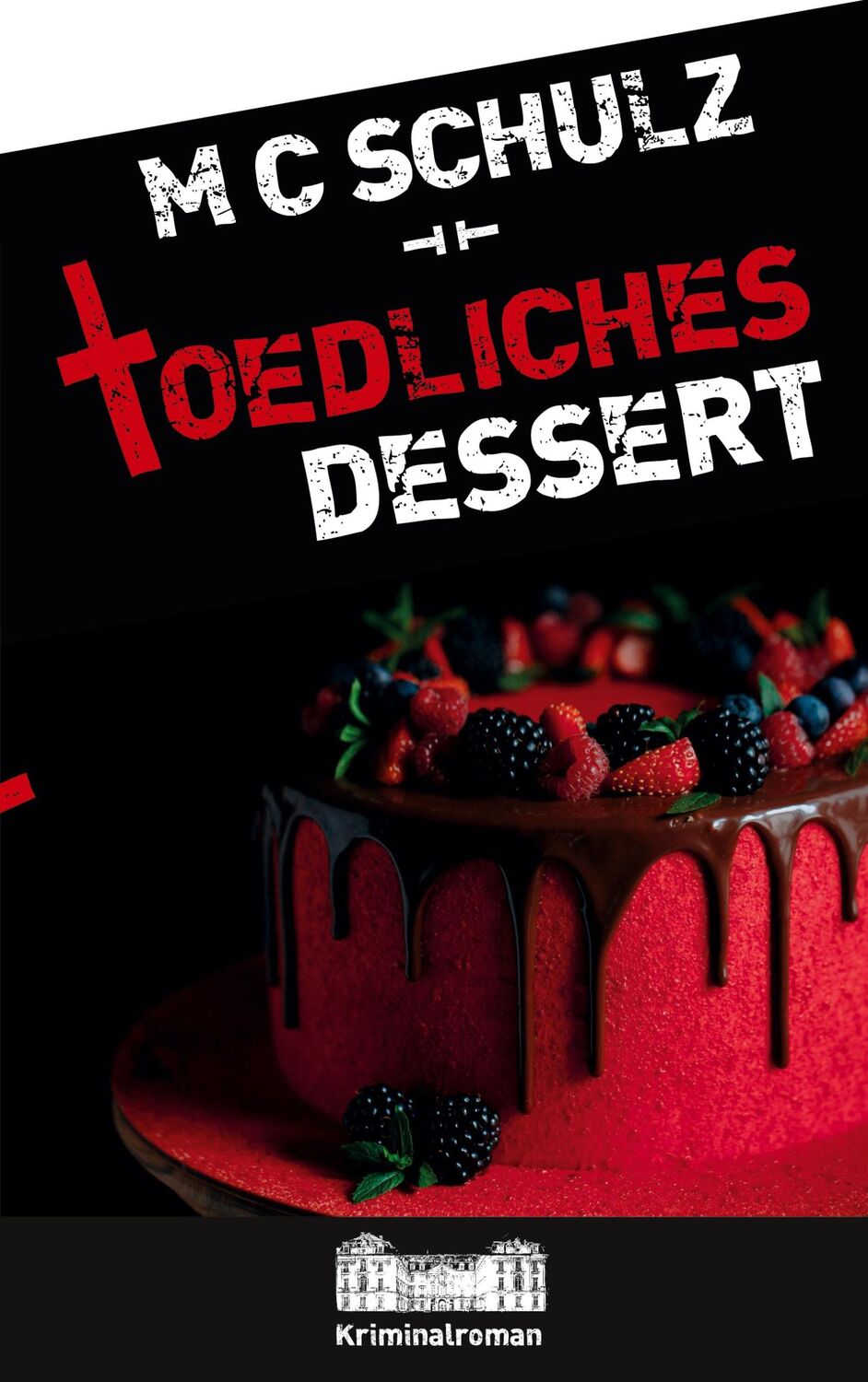 Cover: 9783756217946 | Tödliches Dessert | Kriminalroman | Mc Schulz | Taschenbuch | 266 S.