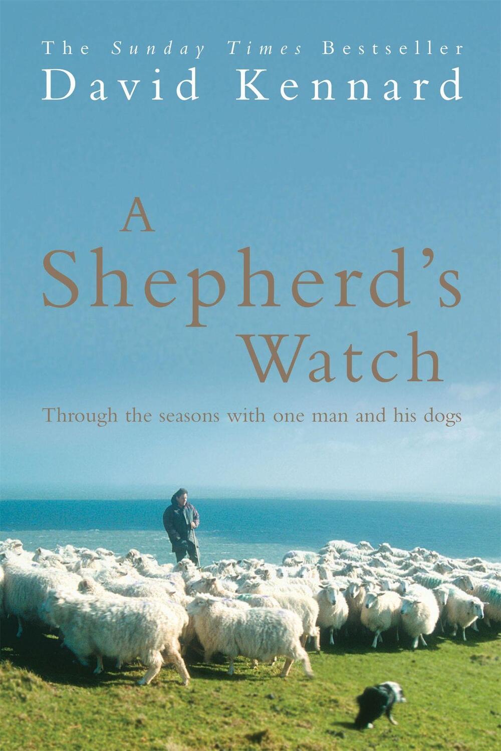 Cover: 9780755312351 | A Shepherd's Watch | Through the Seasons with One Man and His Dogs