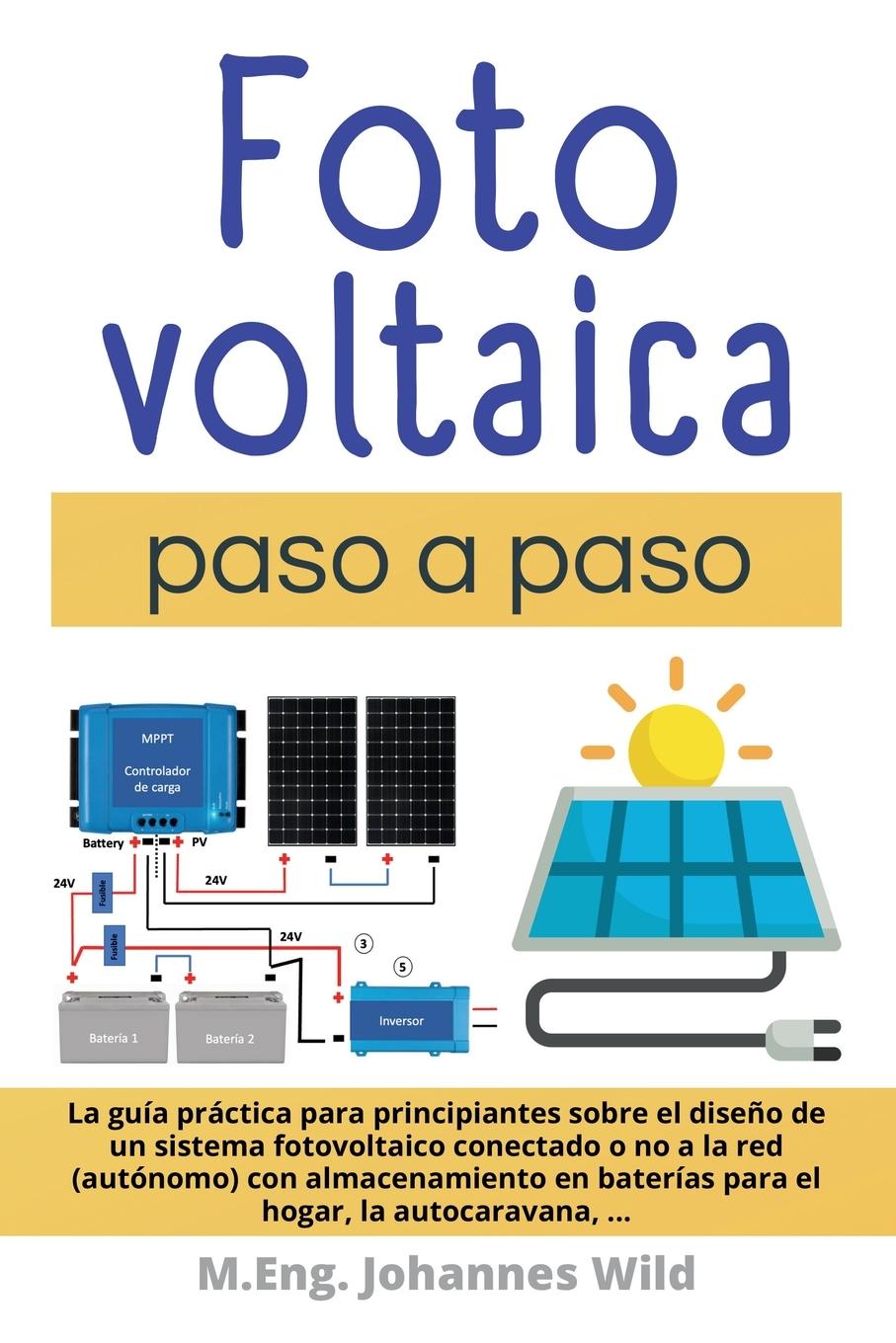 Cover: 9783987420771 | Fotovoltaica paso a paso | M. Eng. Johannes Wild | Taschenbuch | 2022