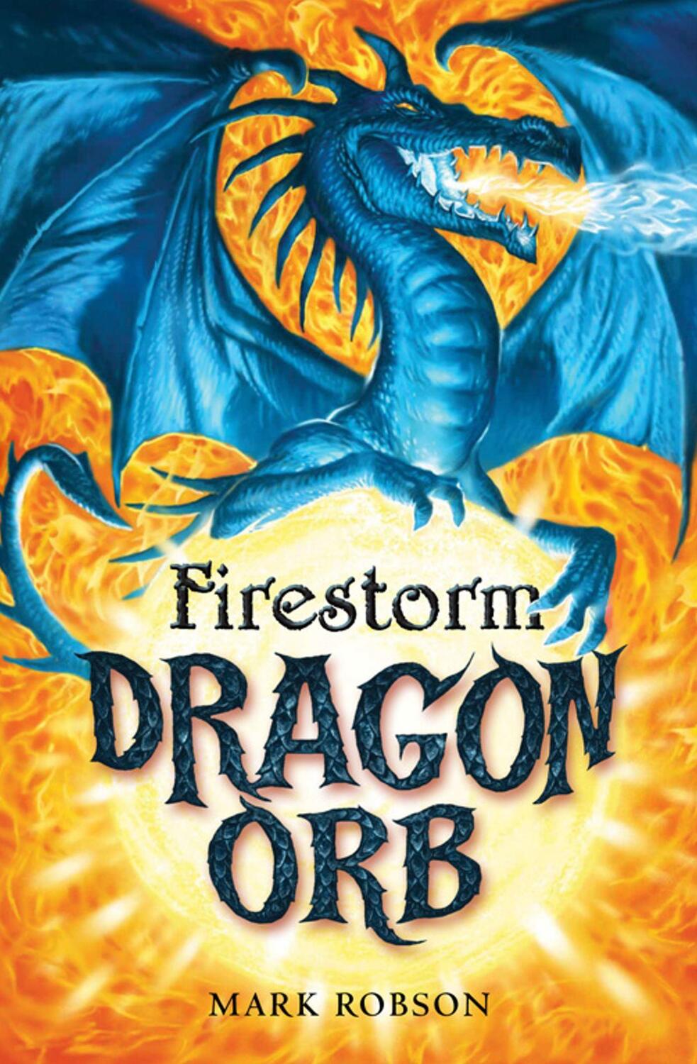 Cover: 9781847380685 | Dragon Orb: Firestorm | Mark Robson | Taschenbuch | Englisch | 2008
