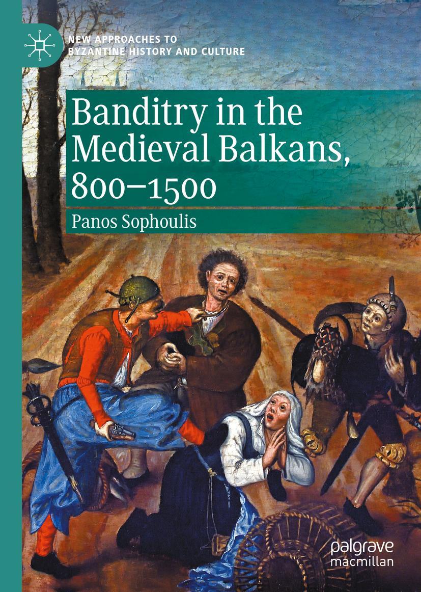 Cover: 9783030559045 | Banditry in the Medieval Balkans, 800-1500 | Panos Sophoulis | Buch