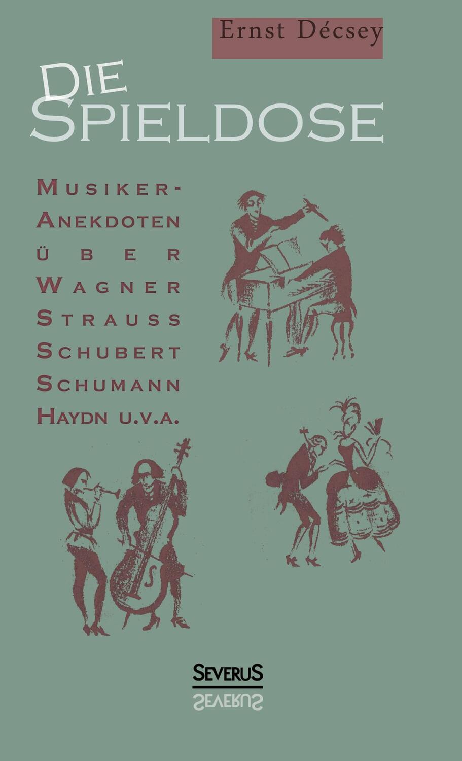 Cover: 9783863476434 | Die Spieldose: Musiker-Anekdoten über Wagner, Strauß, Schubert,...
