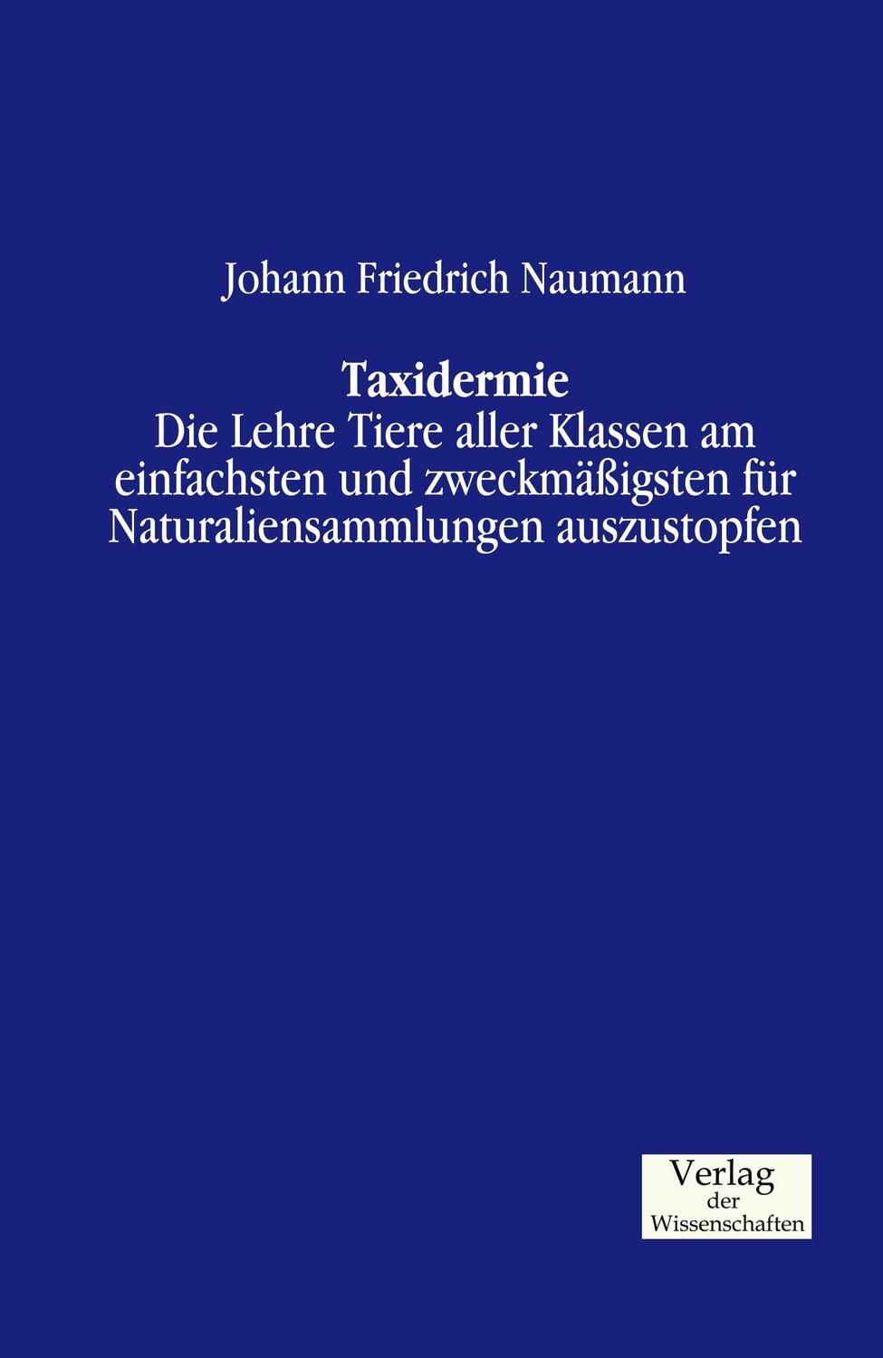 Cover: 9783957001818 | Taxidermie | Johann Friedrich Naumann | Taschenbuch | Paperback | 2019