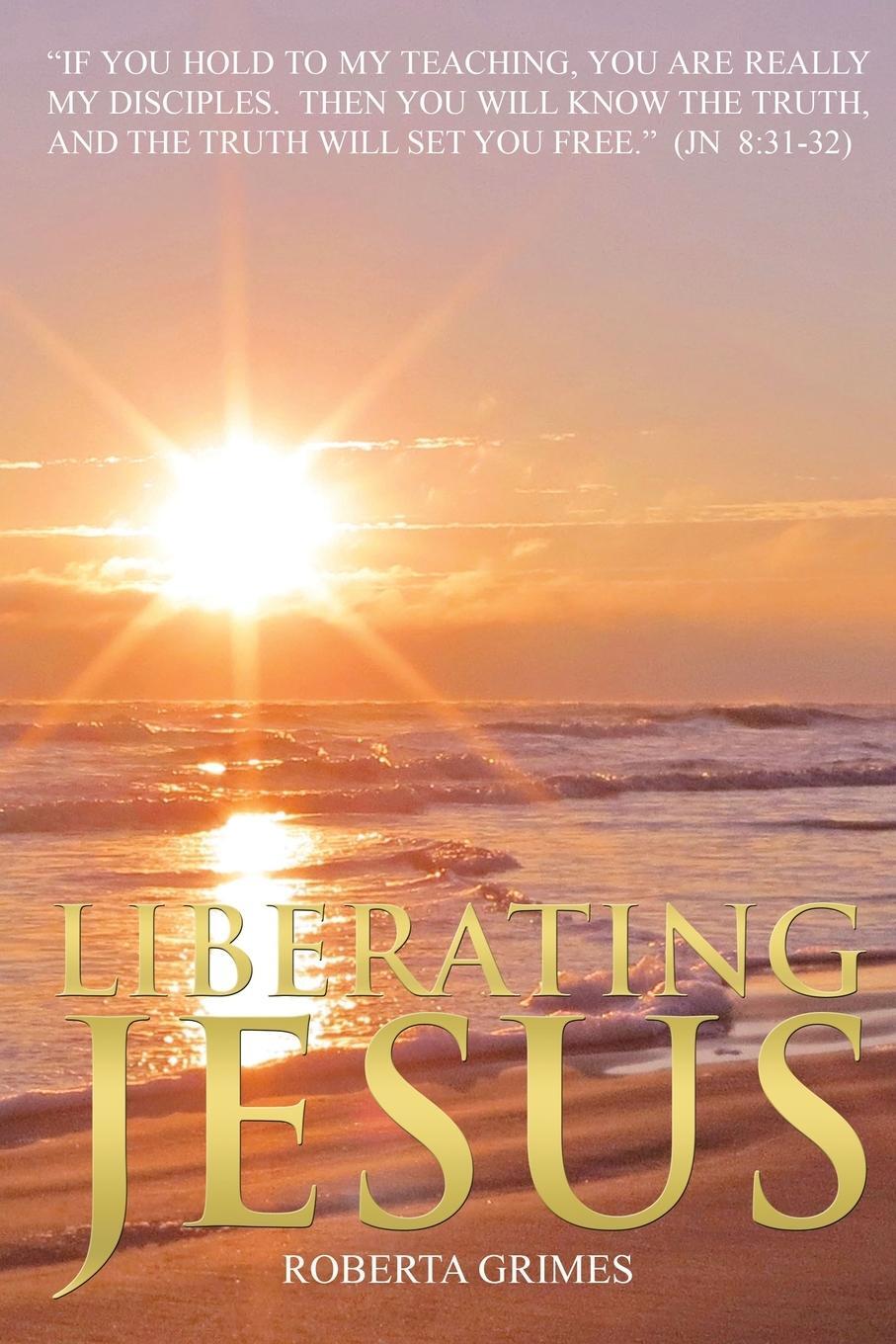 Cover: 9781737410720 | Liberating Jesus | Roberta Grimes | Taschenbuch | Paperback | Englisch