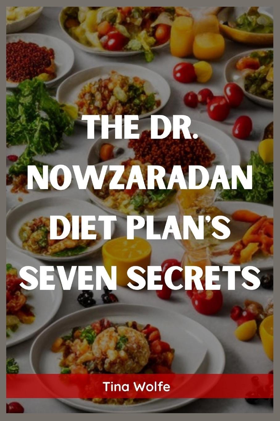 Cover: 9783988314321 | THE DR. NOWZARADAN DIET PLANS SEVEN SECRETS | Tina Wolfe | Taschenbuch