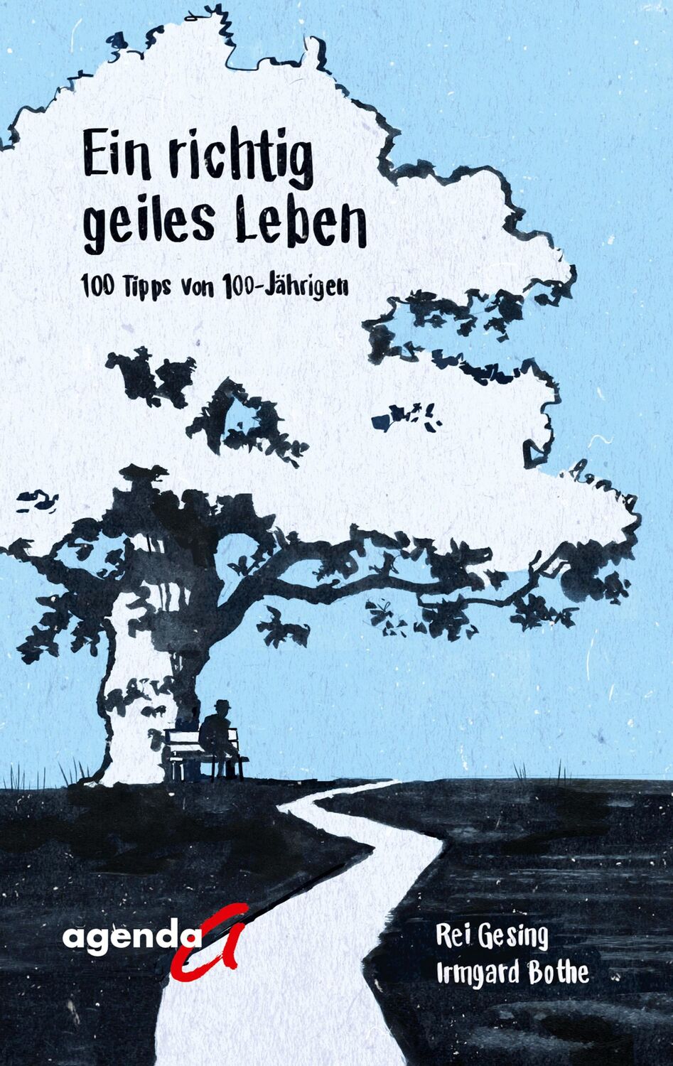 Cover: 9783896886545 | Ein richtiges geiles Leben | 100 Tipps von 100-Jährigen | Taschenbuch