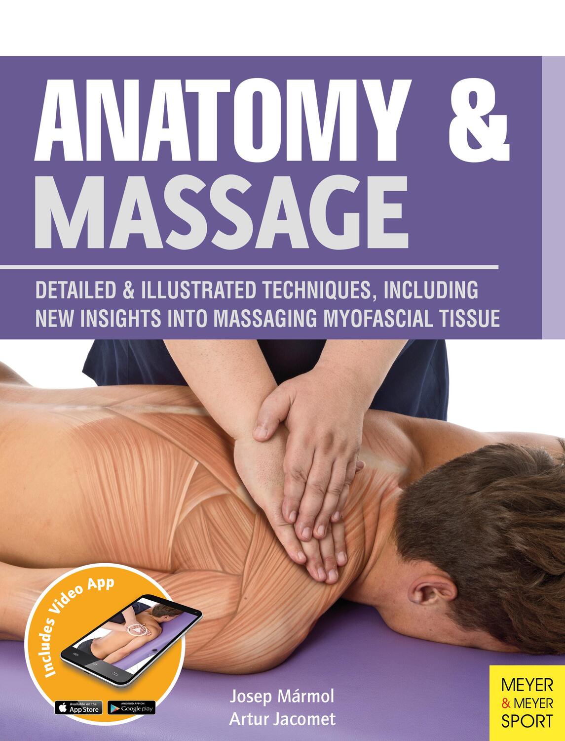 Cover: 9781782551386 | Anatomy &amp; Massage: Detailed &amp; Illustrated Techniques, Including New...