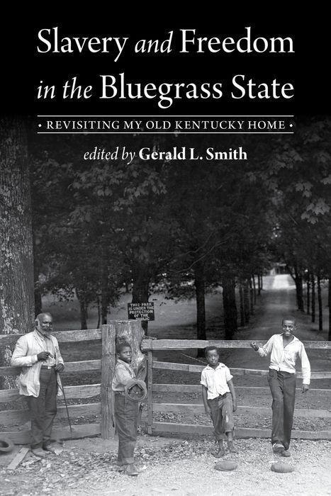 Cover: 9780813196152 | Slavery and Freedom in the Bluegrass State | Gerald L Smith | Buch