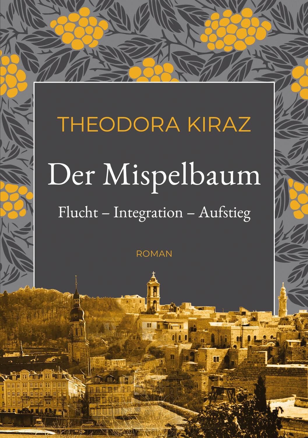 Cover: 9783757829643 | Der Mispelbaum | Flucht Integration Aufstieg | Theodora Kiraz | Buch