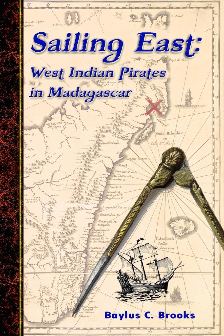 Cover: 9780359047925 | Sailing East | West-Indian Pirates in Madagascar | Baylus C. Brooks