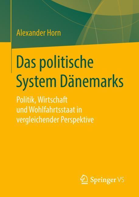 Cover: 9783658225490 | Das politische System Dänemarks | Alexander Horn | Taschenbuch | 2018